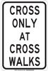 Brady B-555 Aluminum Rectangle White Pedestrian & Crosswalk Sign - 12 in Width x 18 in Height - TEXT: CROSS ONLY AT CROSS WALKS - 129426 - 754473-78496 - R. S. Hughes Company, Inc.
