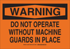 Brady B-302 Polyester Rectangle Orange Machine & Equipment Sign - 14 in Width x 10 in Height - Laminated - TEXT: WARNING DO NOT OPERATE WITHOUT MACHINE GUARDS IN PLACE - 23909 - 754473-16632 - R. S. Hughes Company, Inc.
