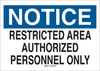 Brady B-401 High Impact Polystyrene Rectangle White Restricted Area / No Trespassing Sign - 14 in Width x 10 in Height - TEXT: NOTICE RESTRICTED AREA AUTHORIZED PERSONNEL ONLY - 95247 - 754476-95247 - R. S. Hughes Company, Inc.