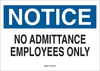 Brady B-302 Polyester Rectangle White Restricted Area / No Trespassing Sign - 14 in Width x 10 in Height - Laminated - TEXT: NOTICE NO ADMITTANCE EMPLOYEES ONLY - 84142 - 754476-84142 - R. S. Hughes Company, Inc.