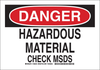 Brady B-555 Aluminum Rectangle White Chemical, Biohazard, Hazardous & Flammable Material Sign - 14 in Width x 10 in Height - TEXT: DANGER HAZARDOUS MATERIAL CHECK MSDS - 126243 - 754473-74410 - R. S. Hughes Company, Inc.