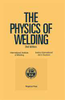 TPW - THE PHYSICS OF WELDING SECOND EDITION