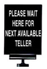 Brady Tensabarrier Acrylic Rectangle Black Floor Stand Sign - 7 in Width x 11 in Height - TEXT: PLEASE WAIT HERE FOR NEXT AVAILABLE TELLER - 80129 - 754476-80129 - R. S. Hughes Company, Inc.