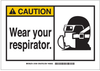 Brady B-302 Polyester Rectangle White Breathing Apparatus Sign - 10 in Width x 7 in Height - Laminated - TEXT: CAUTION WEAR YOUR RESPIRATOR - 83757 - 754476-83757 - R. S. Hughes Company, Inc.