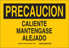 Brady B-555 Aluminum Rectangle Yellow Machine & Equipment Sign - 10 in Width x 7 in Height - Language Spanish - TEXT: PRECAUCION CALIENTE MANTENGASE ALEJADO - 38375 - 754473-38375 - R. S. Hughes Company, Inc.