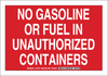 Brady B-401 Polystyrene Rectangle Red Chemical, Biohazard, Hazardous & Flammable Material Sign - 14 in Width x 10 in Height - TEXT: NO GASOLINE OR FUEL IN UNAUTHORIZED CONTAINERS - 125746 - 754473-73669 - R. S. Hughes Company, Inc.