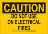 Brady B-302 Polyester Rectangle Yellow Electrical Safety Sign - 10 in Width x 7 in Height - Laminated - TEXT: CAUTION DO NOT USE ON ELECTRICAL FIRES - 126950 - 754473-75228 - R. S. Hughes Company, Inc.