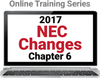 NFPA 70 Changes to the NEC 2017 Edition - Chapter 6 Online Training