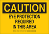 Brady Prinzing B-401 Plastic Rectangle Yellow Personal Protection Equipment (PPE) Sign - 14 in Width x 10 in Height - TEXT: CAUTION EYE PROTECTION REQUIRED IN THIS AREA - 46950 - 754473-46950 - R. S. Hughes Company, Inc.