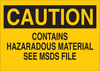 Brady B-555 Aluminum Rectangle Yellow Chemical, Biohazard, Hazardous & Flammable Material Sign - 10 in Width x 7 in Height - TEXT: CAUTION CONTAINS HAZARDOUS MATERIAL SEE MSDS FILE - 40834 - 754476-40834 - R. S. Hughes Company, Inc.