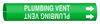Brady Bradysnap-On B-915 White on Green Plastic Snap-On Pipe Marker - 1 1/4 in Character Height - Printed Msg = PLUMBING VENT with Right Arrow - 4110-D - 754476-47938 - R. S. Hughes Company, Inc.