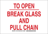 Brady B-302 Polyester Rectangle White Fire Equipment Sign - 14 in Width x 10 in Height - Laminated - TEXT: TO OPEN BREAK GLASS AND PULL CHAIN - 127337 - 754473-75671 - R. S. Hughes Company, Inc.