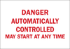 Brady B-555 Aluminum Rectangle White Machine & Equipment Sign - 10 in Width x 7 in Height - TEXT: DANGER AUTOMATICALLY CONTROLLED MAY START AT ANY TIME - 42619 - 754476-42619 - R. S. Hughes Company, Inc.