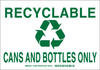 Brady B-555 Aluminum Rectangle White Recycle & Environment Sign - 10 in Width x 7 in Height - TEXT: RECYCLABLE CANS AND BOTTLES ONLY - 112509 - 754473-68446 - R. S. Hughes Company, Inc.