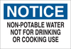 Brady B-302 Polyester Rectangle White Water Sanitation Sign - 14 in Width x 10 in Height - Laminated - TEXT: NOTICE NON-POTABLE WATER NOT FOR DRINKING OR COOKING USE - 84472 - 754476-84472 - R. S. Hughes Company, Inc.