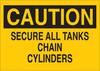 Brady B-555 Aluminum Rectangle Yellow Chemical, Biohazard, Hazardous & Flammable Material Sign - 10 in Width x 7 in Height - TEXT: CAUTION SECURE ALL TANKS CHAIN CYLINDERS - 41281 - 754476-41281 - R. S. Hughes Company, Inc.