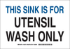 Brady B-401 Polystyrene Rectangle White Food Sanitation Sign - 14 in Width x 10 in Height - TEXT: THIS SINK IS FOR UTENSIL WASH ONLY - 128374 - 754473-77264 - R. S. Hughes Company, Inc.