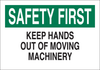 Brady B-302 Polyester Rectangle White Machine & Equipment Sign - 14 in Width x 10 in Height - Laminated - TEXT: SAFETY FIRST KEEP HANDS OUT OF MOVING MACHINERY - 88238 - 754476-88238 - R. S. Hughes Company, Inc.