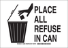Brady B-401 Polystyrene Rectangle White Personal Hygiene Sign - 10 in Width x 7 in Height - TEXT: PLACE ALL REFUSE IN CAN - 128299 - 754473-77162 - R. S. Hughes Company, Inc.