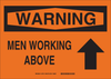 Brady B-401 Polystyrene Rectangle Orange Machine & Equipment Sign - 14 in Width x 10 in Height - TEXT: WARNING MEN WORKING ABOVE - 27091 - 754473-16662 - R. S. Hughes Company, Inc.