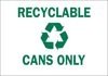 Brady B-120 Fiberglass Reinforced Polyester Rectangle White Recycle & Environment Sign - 10 in Width x 7 in Height - TEXT: RECYCLABLE CANS ONLY - 73426 - 754476-73426 - R. S. Hughes Company, Inc.