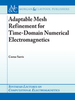 Adaptive Mesh Refinement in Time-Domain Numerical Electromagnetics -  - IEEE -  Institute of Electrical and Electronics Engineers, Inc.