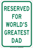Brady B-555 Aluminum Rectangle White Parking Restriction, Permission & Information Sign - 12 in Width x 18 in Height - TEXT: RESERVED FOR WORLD'S GREATEST DAD - 129753 - 754473-78984 - R. S. Hughes Company, Inc.