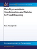 Data Representations, Transformations, and Statistics for Visual Reasoning - IEEE -  Institute of Electrical and Electronics Engineers, Inc.