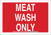 Brady B-555 Aluminum Rectangle Red Food Sanitation Sign - 14 in Width x 10 in Height - TEXT: MEAT WASH ONLY - 128289 - 754473-77152 - R. S. Hughes Company, Inc.