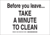 Brady B-302 Polyester White Keep Clean Reminder Sign - 14 in Width x 10 in Height - Laminated - TEXT: BEFORE YOU LEAVE. TAKE A MINUTE TO CLEAN - 128213 - 754473-76976 - R. S. Hughes Company, Inc.