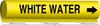 Brady B-689 Black on Yellow Polyester Wrap-Around Pipe Marker - 3/4 in Character Height - Printed Msg = WHITE WATER with Right Arrow - 5792-I - 754476-57319 - R. S. Hughes Company, Inc.