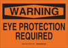 Brady B-401 Polystyrene Rectangle Orange Personal Protection Equipment (PPE) Sign - TEXT: EYE PROTECTION REQUIRED - 26565 - 754473-26565 - R. S. Hughes Company, Inc.