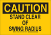 Brady B-302 Polyester Rectangle Machine & Equipment Sign - 10 in Width x 7 in Height - Laminated - TEXT: CAUTION STAND CLEAR OF SWING RADIUS - 127694 - 754473-76112 - R. S. Hughes Company, Inc.