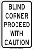 Brady B-555 Aluminum Rectangle White Stop Signs, Traffic Control Signs & Banners Sign - 12 in Width x 18 in Height - TEXT: BLIND CORNER PROCEED WITH CAUTION - 129468 - 754473-78538 - R. S. Hughes Company, Inc.