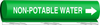 Brady B-689 White on Green Polyester Wrap-Around Pipe Marker - 1/2 in Character Height - Printed Msg = NON-POTABLE WATER with Right Arrow - 5843-O - 754473-67759 - R. S. Hughes Company, Inc.