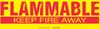Brady B-302 Red on Yellow Rectangle Polyester Fire Hazard Label - 24 in Width - 7 in Height - Printed Text = FLAMMABLE KEEP FIRE AWAY - 60271 - 754476-60271 - R. S. Hughes Company, Inc.