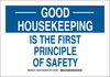 Brady B-555 Aluminum Keep Clean Reminder Sign - 10 in Width x 7 in Height - TEXT: GOOD HOUSEKEEPING IS THE FIRST PRINCIPLE OF SAFETY - 128244 - 754473-77010 - R. S. Hughes Company, Inc.