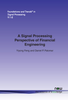 A Signal Processing Perspective of Financial Engineering -  - IEEE -  Institute of Electrical and Electronics Engineers, Inc.