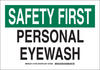 Brady B-555 Aluminum Rectangle White Eyewash & Shower Sign - 14 in Width x 10 in Height - TEXT: SAFETY FIRST PERSONAL EYEWASH - 127437 - 754473-75772 - R. S. Hughes Company, Inc.