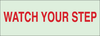 Brady Bradyglo B-347 Polyester / Polystyrene Rectangle Green Fall Prevention Sign - 7 in Width x 2.5 in Height - Glow in the Dark - TEXT: WATCH YOUR STEP - 80048 - 754476-80048 - R. S. Hughes Company, Inc.