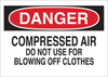 Brady B-555 Aluminum Rectangle White Chemical, Biohazard, Hazardous & Flammable Material Sign - 10 in Width x 7 in Height - TEXT: DANGER COMPRESSED AIR DO NOT USE FOR BLOWING OFF CLOTHES - 40883 - 754476-40883 - R. S. Hughes Company, Inc.