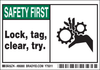 Brady B-302 Black / Green on White Rectangle Polyester Lockout / Tagout Label - 5 in Width - 3 1/2 in Height - Printed Text = SAFETY FIRST - LOCK, TAG, CLEAR, TRY - 86880 - 754476-86880 - R. S. Hughes Company, Inc.