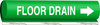 Brady B-689 White on Green Polyester Wrap-Around Pipe Marker - 8 in Width - 3/4 in Character Height - 9 in Length - Printed Msg = FLOOR DRAIN with Right Arrow - 5820-I - 754473-67205 - R. S. Hughes Company, Inc.