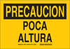 Brady Polystyrene Rectangle Yellow Machine & Equipment Sign - 10 in Width x 7 in Height - Language Spanish - TEXT: PRECAUCION POCA ALTURA - 39021 - 754473-39021 - R. S. Hughes Company, Inc.