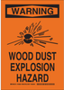 Brady B-555 Aluminum Rectangle Orange Chemical, Biohazard, Hazardous & Flammable Material Sign - 10 in Width x 14 in Height - TEXT: WARNING WOOD DUST EXPLOSION HAZARD - 126621 - 754473-74813 - R. S. Hughes Company, Inc.