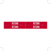 Brady B-946 White on Red Vinyl Self-Adhesive Pipe Marker - 1 1/8 in Height - 3/4 in Character Height - 7 in Length - Printed Msg = RETURN - 7243-4 - 754476-93167 - R. S. Hughes Company, Inc.