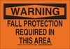 Brady B-302 Polyester Rectangle Orange Personal Protection Equipment (PPE) Sign - 14 in Width x 10 in Height - Laminated - TEXT: FALL PROTECTION REQUIRED IN THIS AREA - 129137 - 754473-78123 - R. S. Hughes Company, Inc.