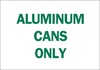 Brady B-401 High Impact Polystyrene Rectangle White Recycle & Environment Sign - 10 in Width x 7 in Height - TEXT: ALUMINUM CANS ONLY - 25947 - 754476-25947 - R. S. Hughes Company, Inc.
