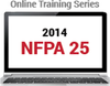 NFPA 25: Inspection, Testing, and Maintenance of Water-Based Fire Protection Systems (2014) Online Training Series