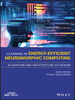 Learning in Energy-Efficient Neuromorphic Computing: Algorithm and Architecture Co-Design - IEEE -  Institute of Electrical and Electronics Engineers, Inc.